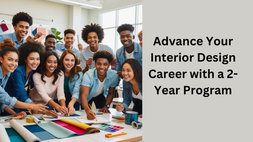 Advance Your Interior Design Career with a 2-Year Program