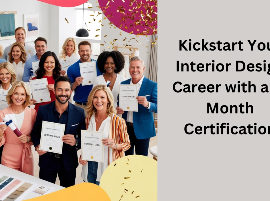 Kickstart Your Interior Design Career with a 6-Month Certification