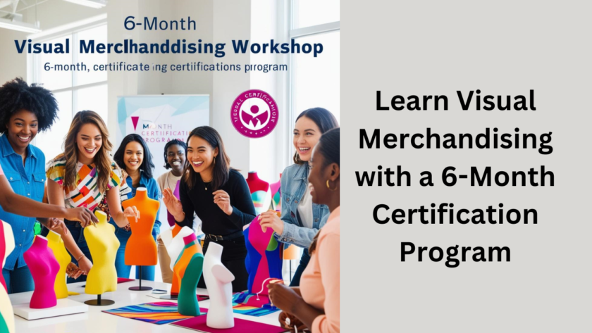 Learn Visual Merchandising with a 6-Month Certification Program