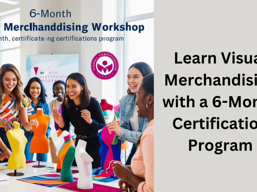 Learn Visual Merchandising with a 6-Month Certification Program