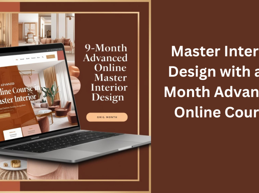 Master Interior Design with a 9-Month Advanced Online Course