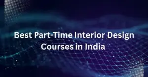 Best Part-Time Interior Design Courses in India