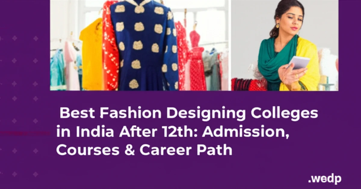 best-fashion-designing-colleges-in-india-after-12th-admission-courses-career-path.