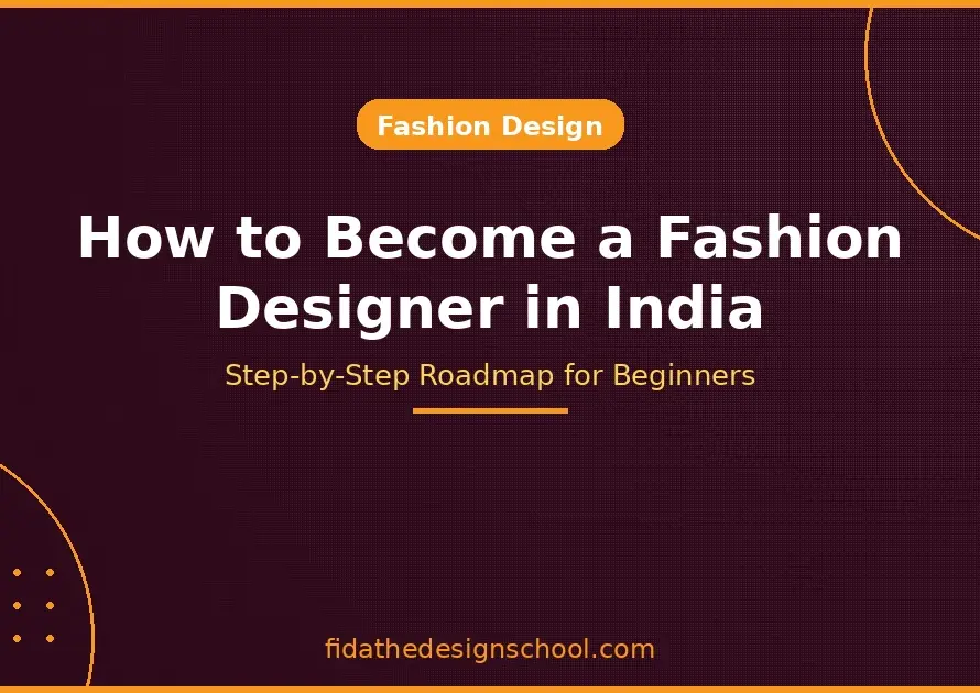 How-to-Become-a-Fashion-Designer-in-India-Step-by-Step-Roadmap-for-Beginners.
