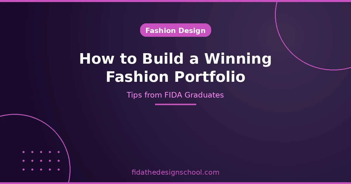 How-to-Build-a-Winning-Fashion-Portfolio-Tips-from-FIDA-Graduates