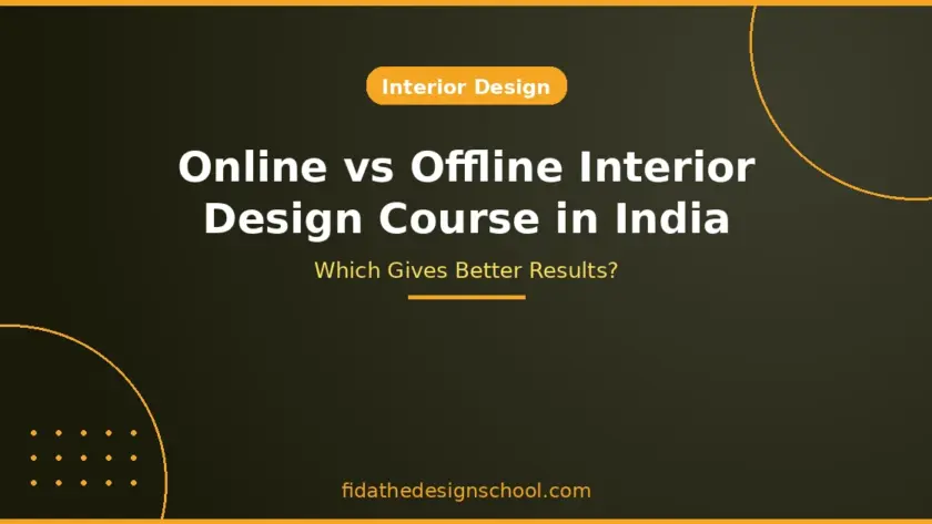 Online-vs-Offline-Interior-Design-Course-in-India-Which-Gives-Better-Results
